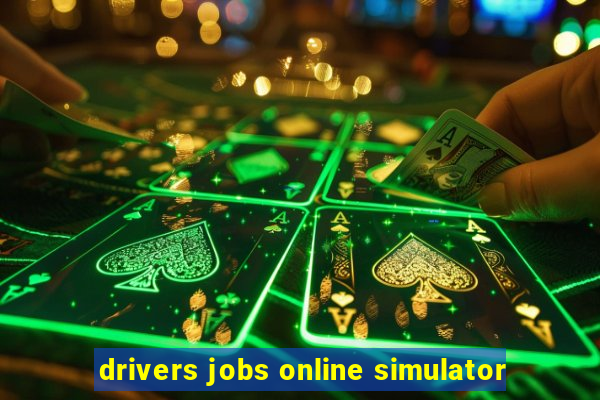 drivers jobs online simulator